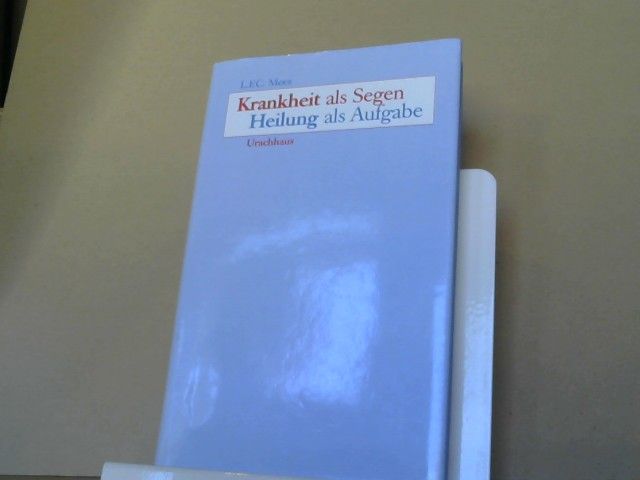 Leendert F. C. Mees: Krankheit als Segen - Heilung als Aufgabe