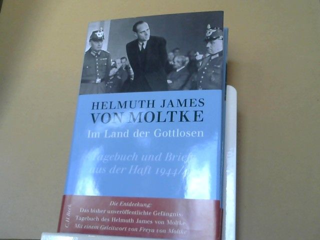 Helmuth James und Günter (Herausgeber) Brakelmann Moltke: Im Land der Gottlosen : Tagebuch und Briefe aus der Haft 1944 - 1945