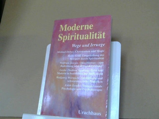 Michael (Mitwirkender) Debus: Moderne Spiritualität : Wege und Irrwege
