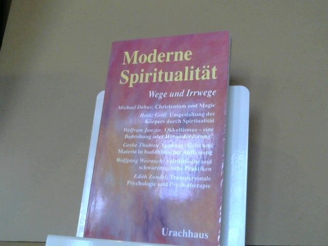 Michael (Mitwirkender) Debus: Moderne Spiritualität : Wege und Irrwege