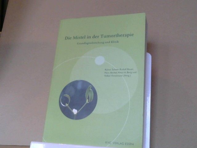 Reiner (Hrsg.) Scheer: Die Mistel in der Tumortherapie; Teil: [1]., Grundlagenforschung und Klinik