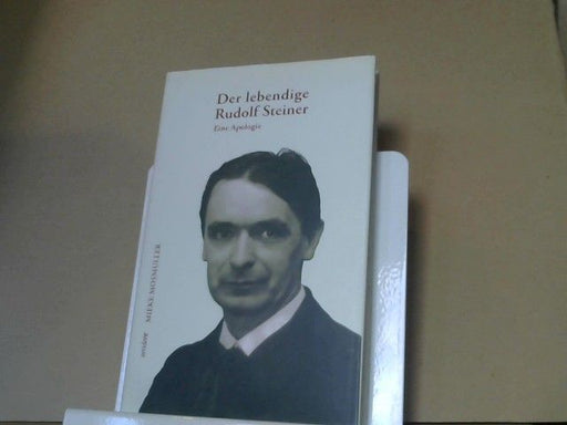 Mieke Mosmuller: Der lebendige Rudolf Steiner : eine Apologie