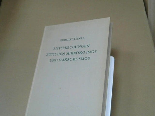 Rudolf Steiner: Entsprechungen zwischen Mikrokosmos und Makrokosmos : d. Mensch - e. Hieroglyphe d. Weltenalls ; 16 Vorträge, gehalten in Dornach zwischen d. 9. April u. 16. Mai 1920. Band I, GA 201
