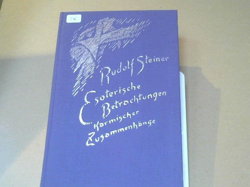 Rudolf Steiner: Esoterische Betrachtungen karmischer Zusammenhänge; Teil: Bd. 2., Siebzehn Vorträge : gehalten in Dornach zwischen dem 6. April u. 29. Juni 1924. GA 236