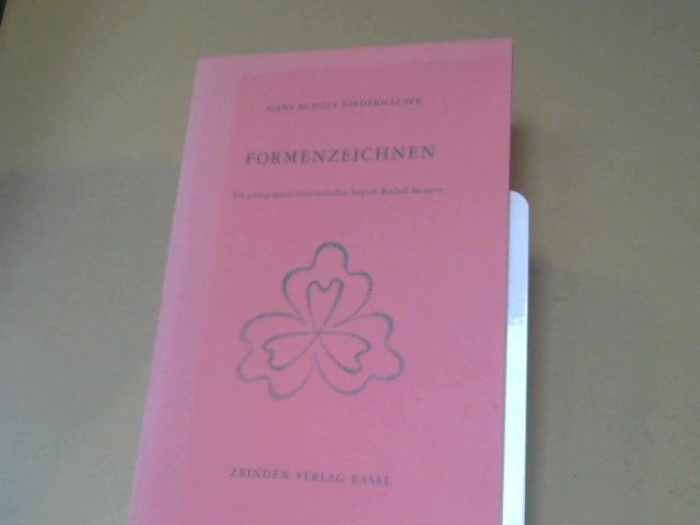 Hans Rudolf Niederhäuser: Formenzeichnen : ein pädagogisch-künstlerischer Impuls Rudolf Steiners zur menschengemäßen Bildung des Intellektes