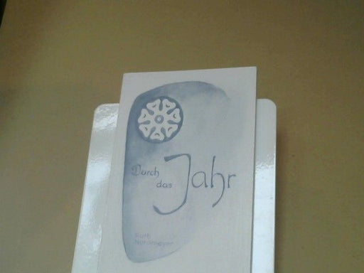 Ruth Nordmeyer: Durch das Jahr : Sonntags-Ansprachen für junge Menschen