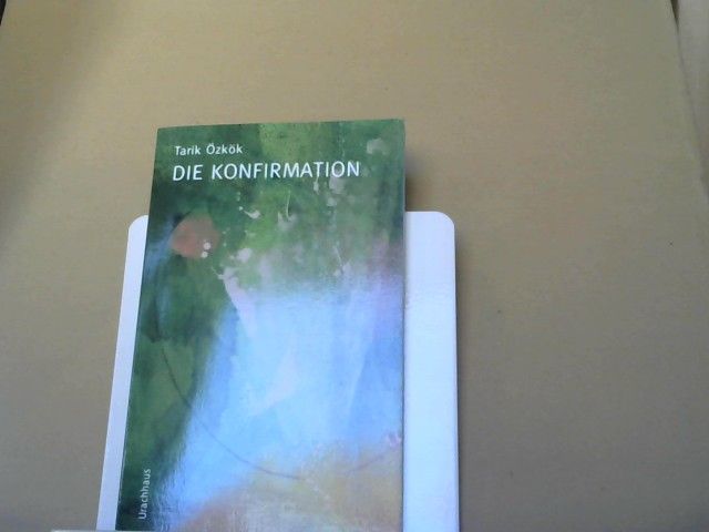 Tarik Özkök: Die Konfirmation : ein Fest der Jugend