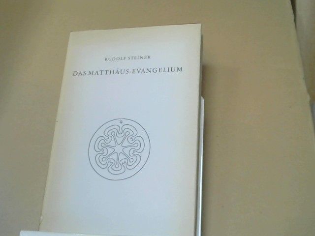 Rudolf Steiner: Das Matthäus-Evangelium : e. Zyklus von 12 Vorträgen, gehalten in Bern vom 1. - 12. September 1910.GA 123