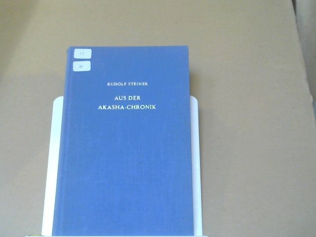 Rudolf Steiner: Aus der Akasha-Chronik. GA 11