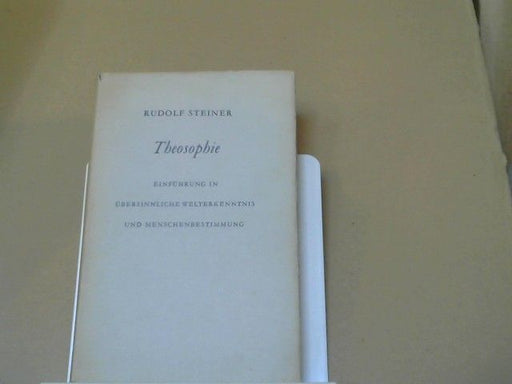Rudolf Steiner: Theosophie : Einführung in übersinnliche Welterkenntnis und Menschenbestimmung (1904)