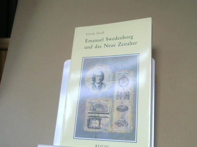 Ursula Groll: Emanuel Swedenborg und das neue Zeitalter