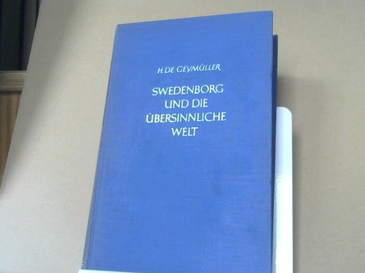 Henry de Geymüller: Swedenborg und die übersinnliche Welt
