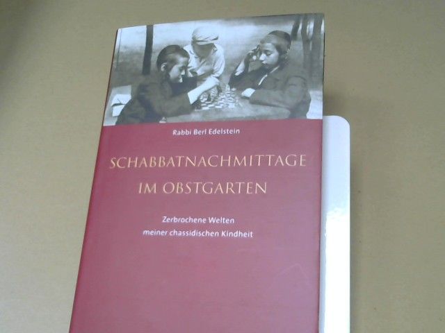 Berl EdelÅ¡tain: Schabbatnachmittage im Obstgarten : zerbrochene Welten meiner chassidischen Kindheit