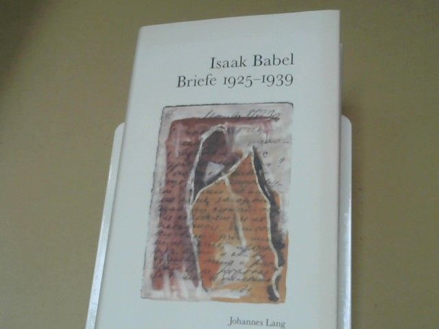 Isaak und Gerhard (Herausgeber) Hacker Babel: Briefe : 1925 - 1939