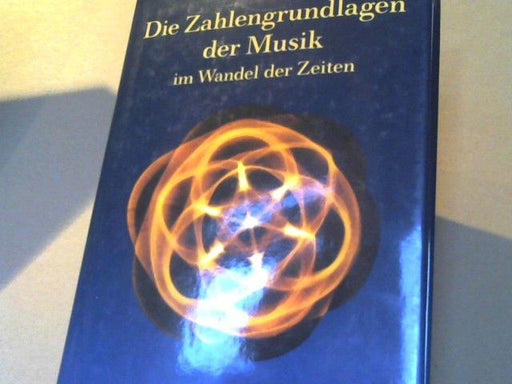 Ernst Bindel: Die Zahlengrundlagen der Musik im Wandel der Zeiten