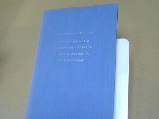 Rudolf Steiner: Das Christentum als mystische Tatsache und die Mysterien des Altertums. GA 8