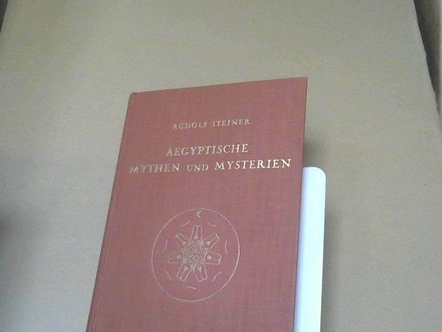 Rudolf Steiner: Ägyptische Mythen und Mysterien : e. Zyklus von 12 Vorträgen, gehalten in Leipzig vom 2. - 14. September 1908. GA 106