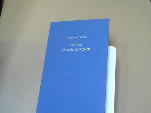 Rudolf Steiner: Aus der Akasha-Chronik. GA 11