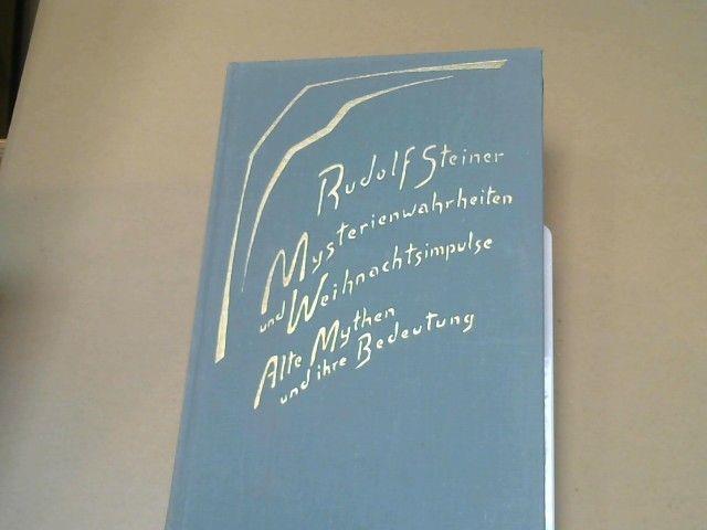 Rudolf Steiner: Mysterienwahrheiten und Weihnachtsimpulse: Alte Mythen und ihre Bedeutung. 16 Vorträge, Basel. GA 180