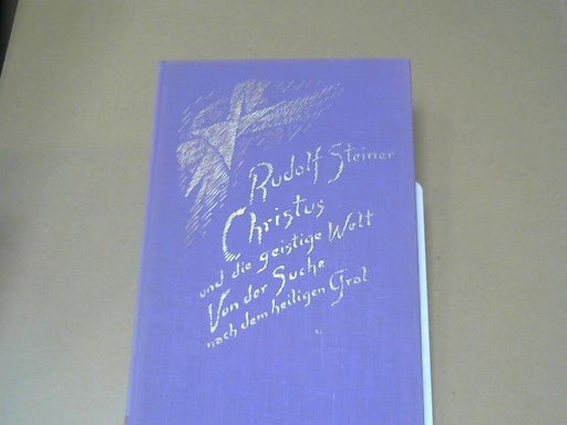 Rudolf Steiner: Christus und die geistige Welt; Von der Suche nach dem heiligen Gral. Ein Zyklus von 6 Vorträgen, gehalten in Leipzig vom 28. Dezember 1913 - 2. Januar 1914. GA 149