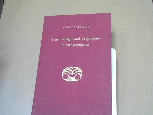 Rudolf Steiner: Gegenwärtiges und Vergangenes im Menschengeiste : 12 Vorträge. GA 167