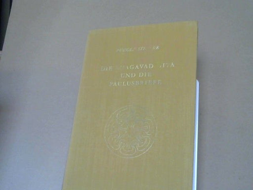 Rudolf Steiner: Die Bhagavad Gita und die Paulus-Briefe : e. Zyklus von 5 Vorträgen, gehalten in Köln vom 28. Dezember 1912 - 1. Januar 1913. GA 142