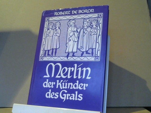de Boron Robert: Merlin : der Künder des Grals