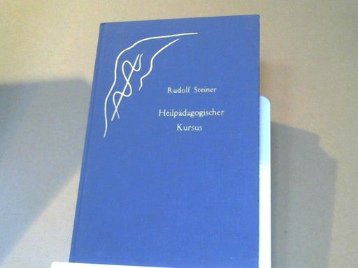 Rudolf Steiner: Heilpädagogischer Kursus : 12 Vorträge GA 317