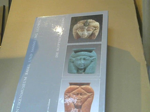 André B. (Mitwirkender), Silvia (Mitwirkender) Winterhalter und Andreas (Mitwirkender) Brodbeck Wiese: Antikenmuseum Basel und Sammlung Ludwig, die ägyptische Abteilung