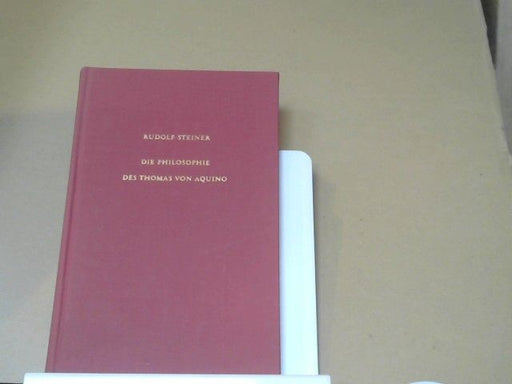 Rudolf Steiner: Die Philosophie des Thomas von Aquino : drei Vorträge, gehalten in Dornach vom 22. bis 24. Mai 1920. GA 74