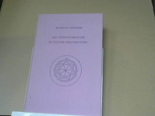 Rudolf Steiner: Das Künstlerische in seiner Weltmission : d. Genius d. Sprache ; d. Welt d. sich offenbarenden strahlenden Scheines ; 8 Vorträge, gehalten in Dornach vom 27. Mai - 9. Juni 1923 u. in Kristiania (Oslo) am 18. u. 20. Mai 1923. GA 276