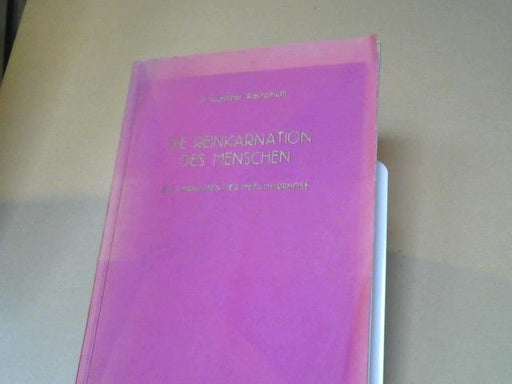 Guenther Wachsmuth: Die Reinkarnation des Menschen als Phänomen der Metamorphose