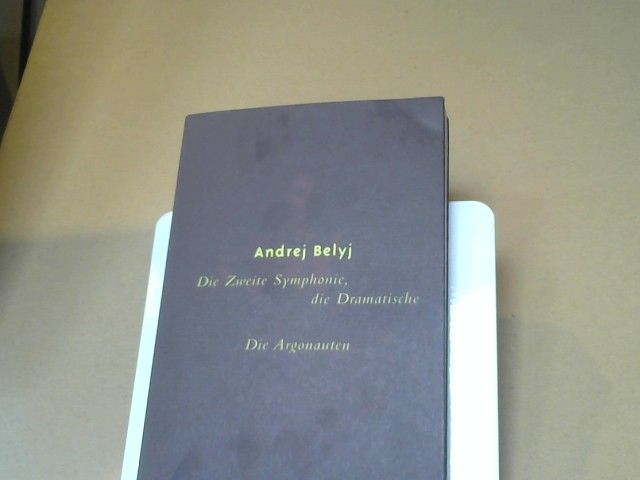 Andrej und Thomas Menzel Belyj: Die zweite Symphonie, die Dramatische; Die Argonauten; Andrej Belyj. Aus dem Russ. von Thomas Menzel