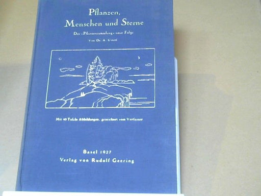 Alfred Usteri: Pflanzen, Menschen und Sterne 