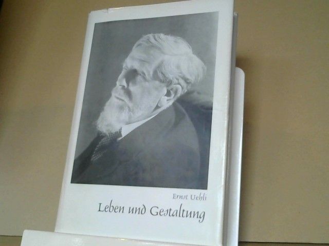 Ernst Uehli: Leben und Gestaltung. Festschrift zum 70. Geburtstag, überreicht von Freunden und Verehrern