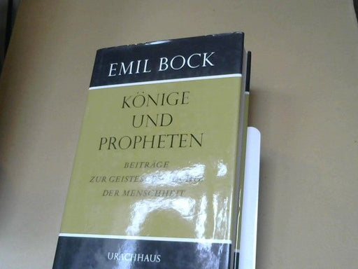 Emil Bock: Beiträge zur Geistesgeschichte der Menschheit; Teil: Band III., Könige und Propheten