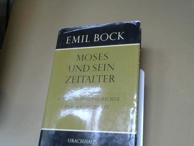 Emil Bock: Beiträge zur Geistesgeschichte der Menschheit; Teil: Band II, Moses und sein Zeitalter