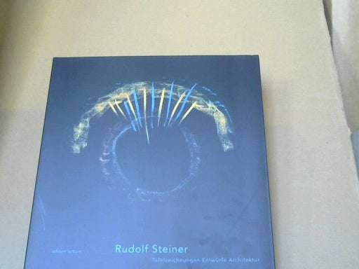 Martin (Mitwirkender) und Rudolf (Illustrator) Steiner Hentschel: Rudolf Steiner : Tafelzeichnungen - Entwürfe - Architektur