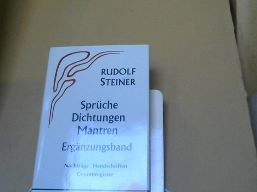 Rudolf Steiner: Sprüche, Dichtungen, Mantren; Teil: Erg.-Bd., Nachträge, Handschriften, Gesamtregister GA 40a