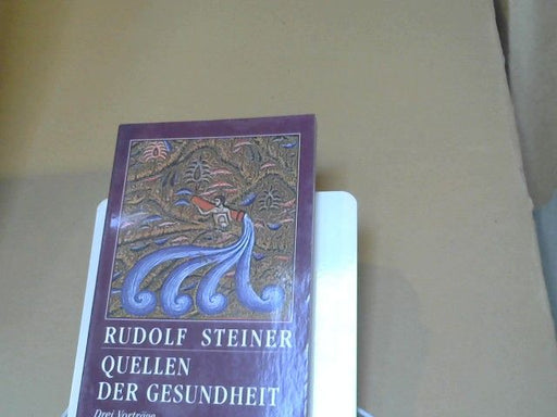 Rudolf und Andreas (Herausgeber) Neider Steiner: Quellen der Gesundheit : drei Vorträge