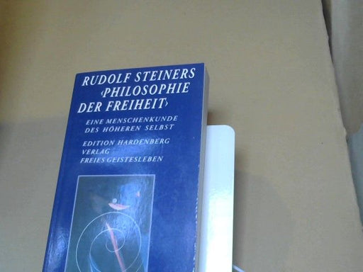 Martin (Mitwirkender) Basfeld: Rudolf Steiners Philosophie der Freiheit : eine Menschenkunde des höheren Selbst