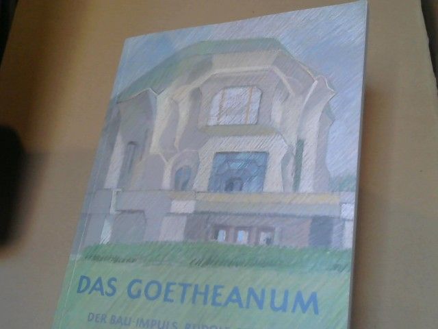 Hagen und Arne Klingborg Biesantz: Das Goetheanum : d. Bau-Impuls Rudolf Steiners