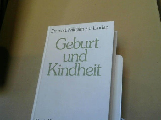 Wilhelm zur Linden: Geburt und Kindheit : Pflege - Ernährung - Erziehung