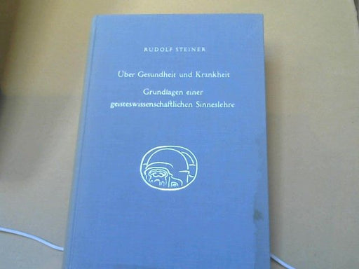 Rudolf Steiner: Über Gesundheit und Krankheit; Grundlagen einer geisteswissenschaftlichen Sinneslehre. 18 Vorträge, gehalten vor d. Arbeitern am Goetheanumbau in Dornach vom 19. Oktober 1922 - 10. Februar 1923. GA 348