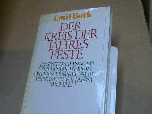 Emil Bock: Der Kreis der Jahresfeste : e. Sammlung von Aufsätzen