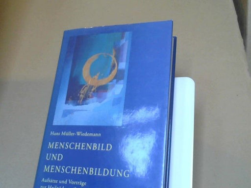 Hans und Rüdiger (hrsg) Grimm Müller-Wiedemann: Menschenbild und Menschenbildung : Aufsätze und Vorträge zur Heilpädagogik, Menschenkunde und zum sozialen Leben