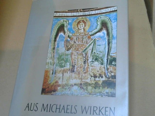 Nora von (Herausgeber) Baditz: Aus Michaels Wirken : eine Legendensammlung