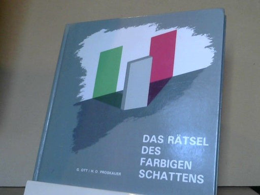 Gerhard und Heinrich O. Proskauer Ott: Das Rätsel des farbigen Schattens : Versuch e. Lösung