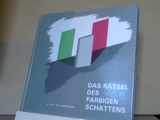 Gerhard und Heinrich O. Proskauer Ott: Das Rätsel des farbigen Schattens : Versuch e. Lösung