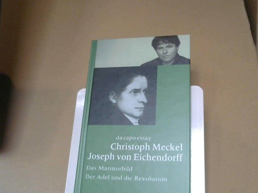Christoph und Joseph von Eichendorff Meckel: Das Marmorbild; Da-capo-Essay Merkmalminiaturen